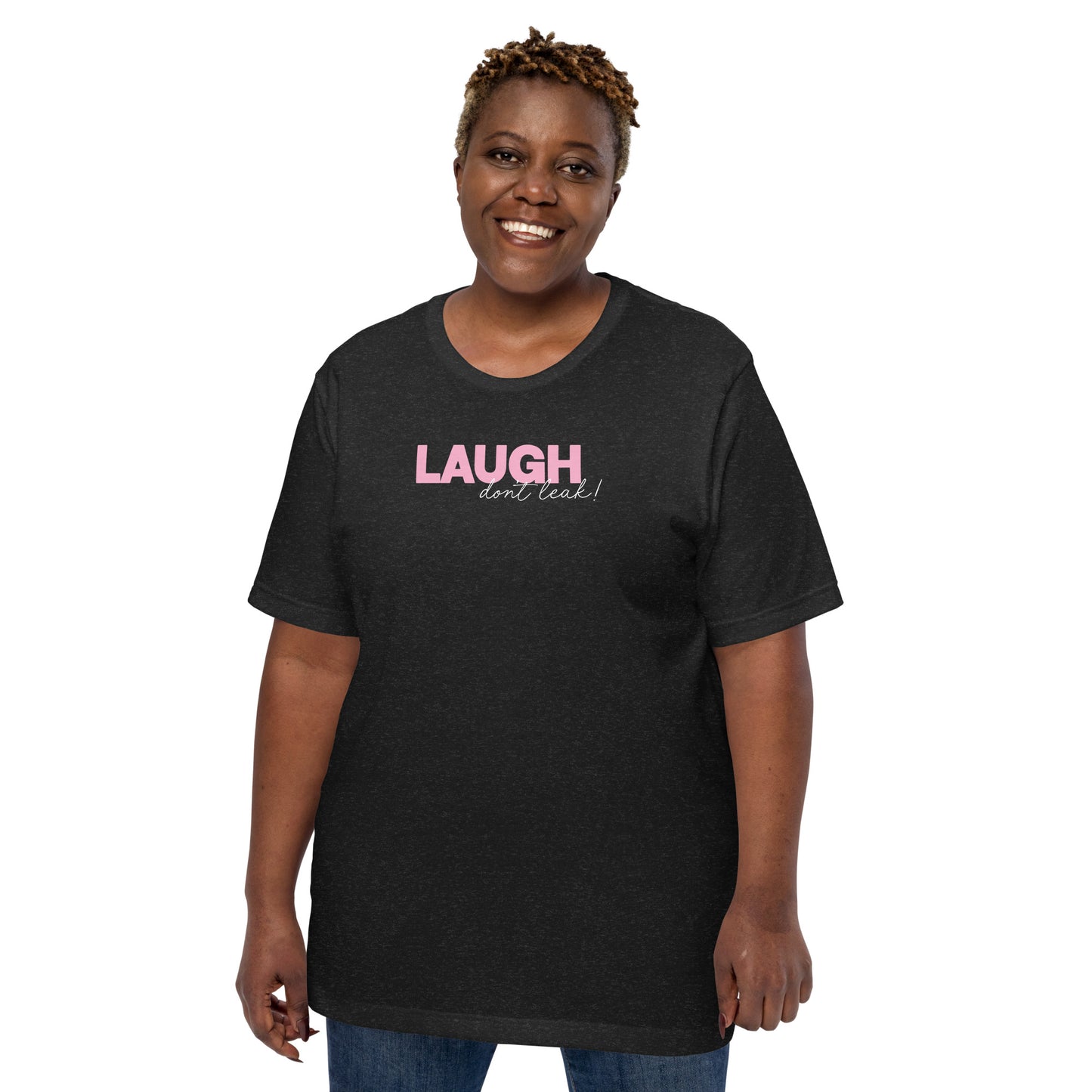 Laugh Don't Leak T-Shirt